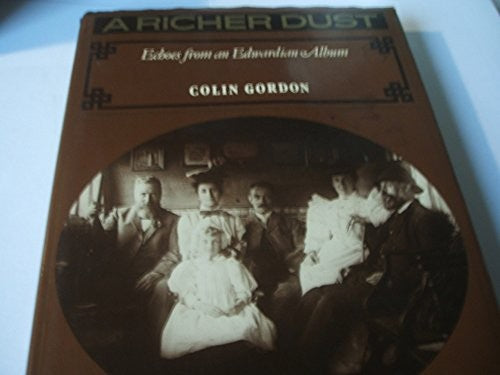 Richer Dust: Echoes from an Edwardian Album