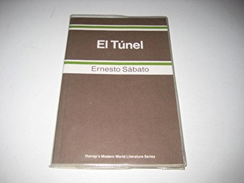 El túnel: By Ernesto Sábato (Modern world literature series)