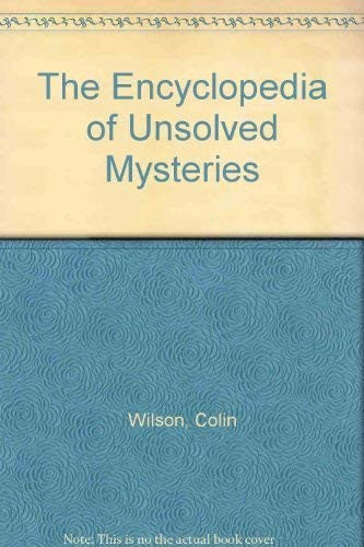 The Encyclopedia of Unsolved Mysteries