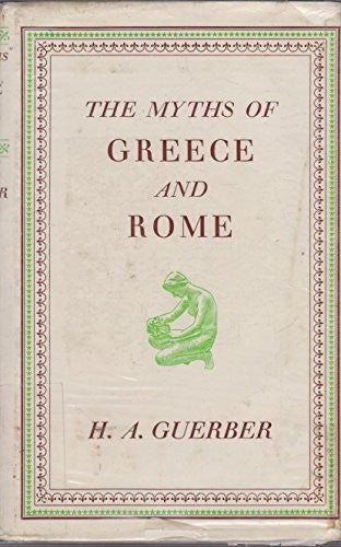 The Myths of Greece and Rome