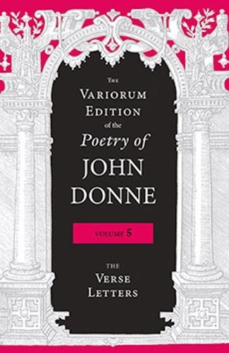 The Variorum Edition of the Poetry of John Donne, Volume 5