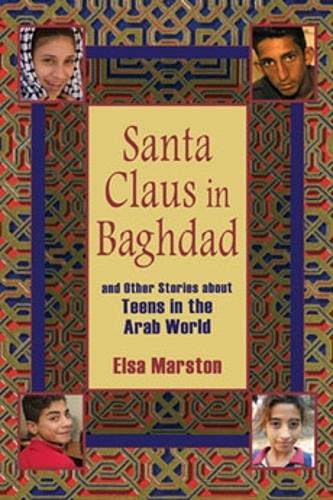 Santa Claus in Baghdad and Other Stories About Teens in the Arab World