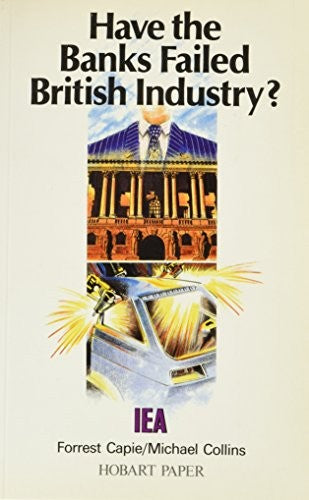 Have the Banks Failed British Industry?
