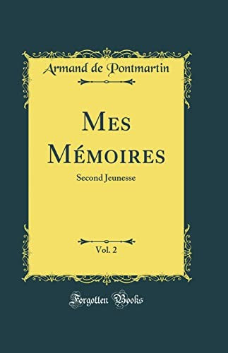 Mes Memoires, Vol. 2: Second Jeunesse (Classic Reprint)