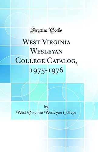 West Virginia Wesleyan College Catalog, 1975-1976 (Classic Reprint)