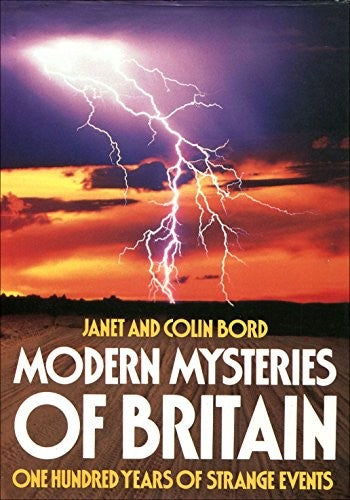 Modern Mysteries of Britain - One Hundred Years of Strange Events