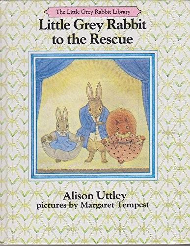 LITTLE GREY RABBIT TO THE RESCUE ( Little Grey Rabbit Library )