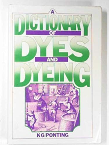 A Dictionary of Dyes and Dyeing