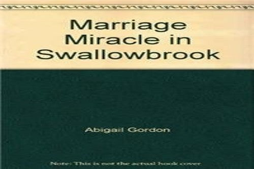 Marriage Miracle In Swallowbrook