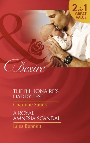 The Billionaire's Daddy Test / A Royal Amnesia Scandal