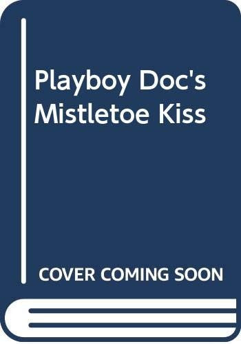 Playboy Doc's Mistletoe Kiss
