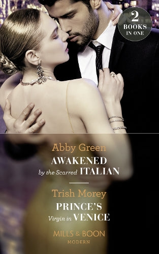 Awakened By The Scarred Italian / Prince's Virgin In Venice