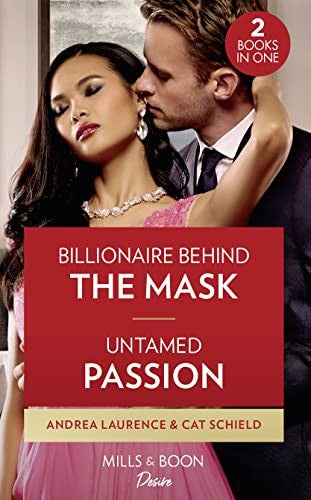 Billionaire Behind The Mask / Untamed Passion