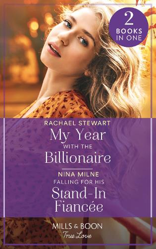 My Year With The Billionaire / Falling For His Stand-In Fiancée