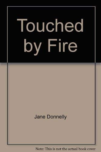 Touched by Fire