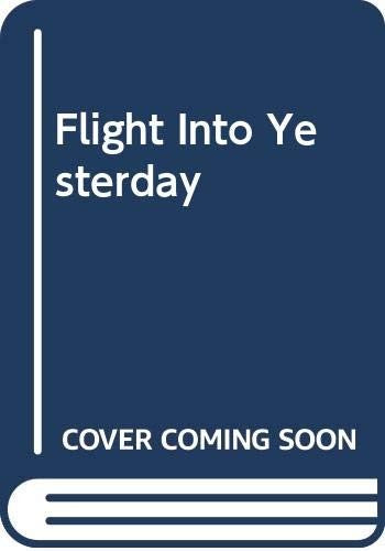 Flight Into Yesterday