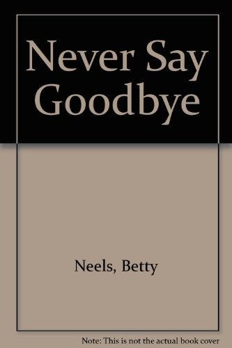 Never Say Goodbye