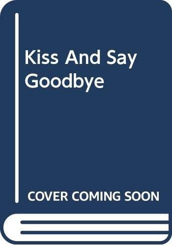 Kiss And Say Goodbye