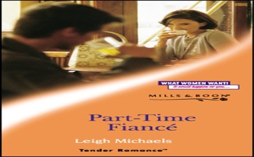 Part-Time Fiance (Mills & Boon Romance) (What Women Want!, Book 5)