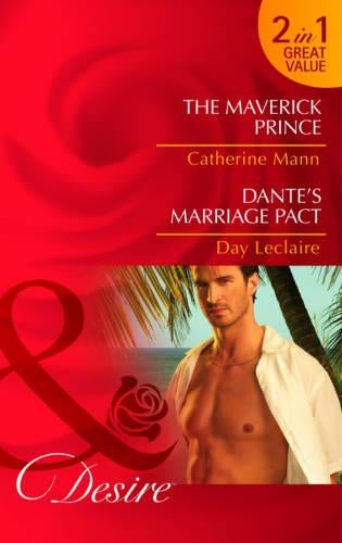 The Maverick Prince/Dante's Marriage Pact
