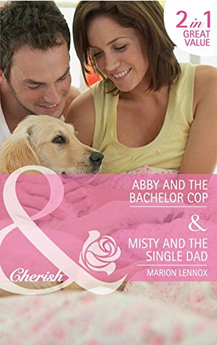 Abby And The Bachelor Cop / Misty And The Single Dad
