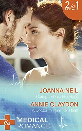 Daring To Date Her Boss / A Doctor To Heal Her Heart