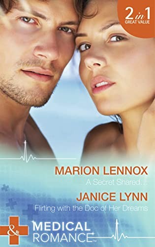 A Secret Shared… / Flirting With The Doc Of Her Dreams
