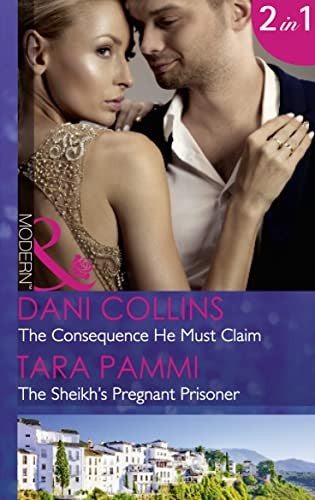 The Consequence He Must Claim / The Sheikh's Pregnant Prisoner