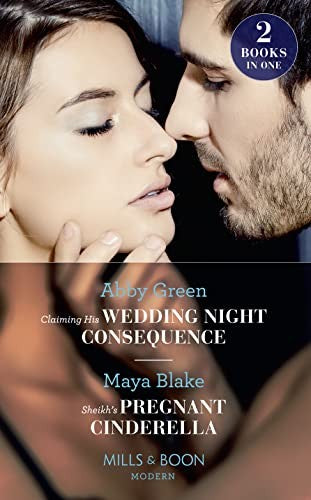 Claiming His Wedding Night Consequence / Sheikh's Pregnant Cinderella