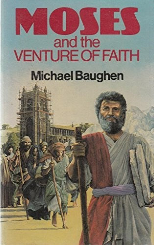 Moses And The Venture Of Faith