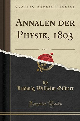 Annalen Der Physik, 1803, Vol. 13 (Classic Reprint)