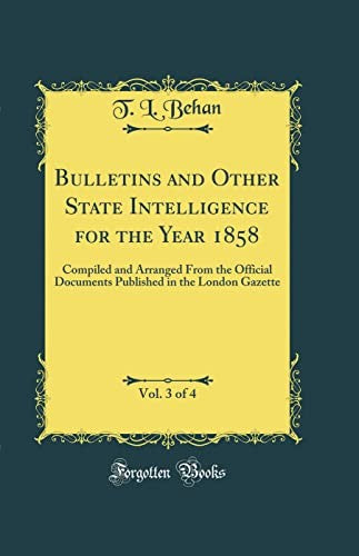 Bulletins and Other State Intelligence for the Year 1858, Vol. 3 of 4