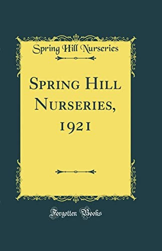 Spring Hill Nurseries, 1921 (Classic Reprint)