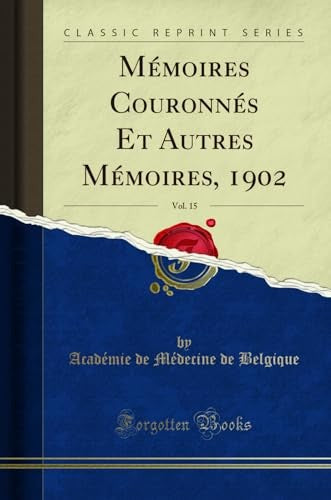 Memoires Couronnes Et Autres Memoires, 1902, Vol. 15 (Classic Reprint)