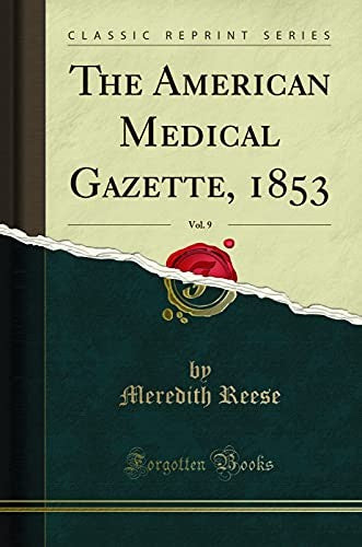 The American Medical Gazette, 1853, Vol. 9 (Classic Reprint)