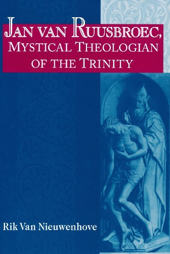 Jan Van Ruusbroec, Mystical Theologian of the Trinity