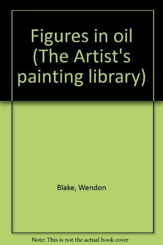 Figures in oil (The Artist's painting library)