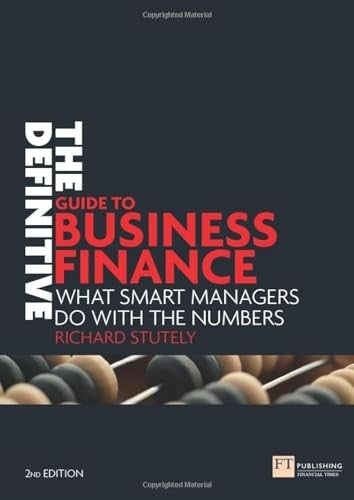 Definitive Guide to Business Finance, The