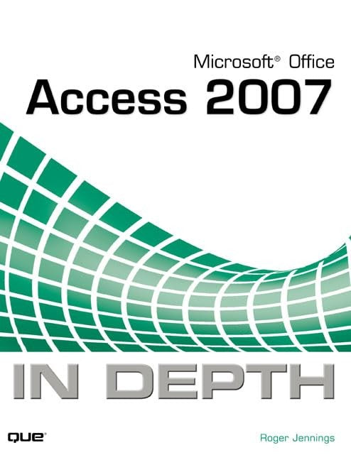 Microsoft Office Access 2007 In Depth