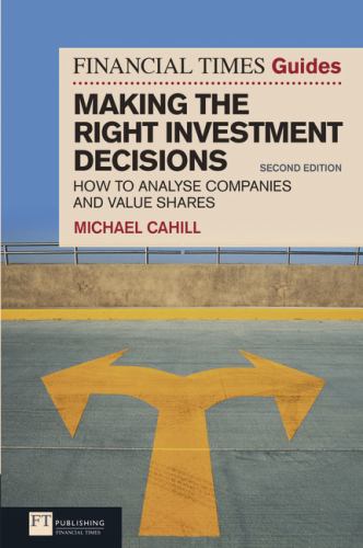 The Financial Times Guide to Making the Right Investment Decisions, The