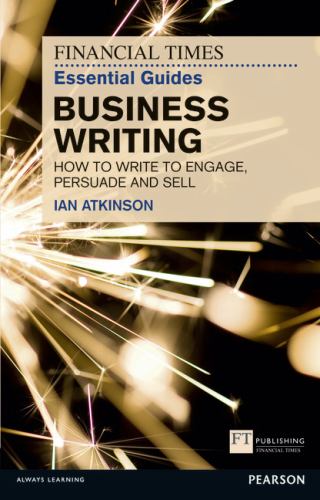 The Financial Times Essential Guide to Business Writing, The