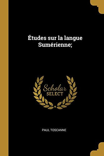 Etudes sur la langue Sumerienne;