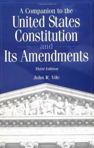 A Companion to the United States Constitution and Its Amendments, 3rd Edition