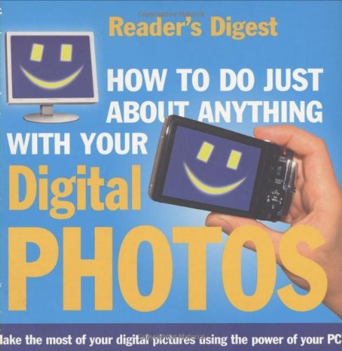 How to Do Just About Anything with Your Digital Photos