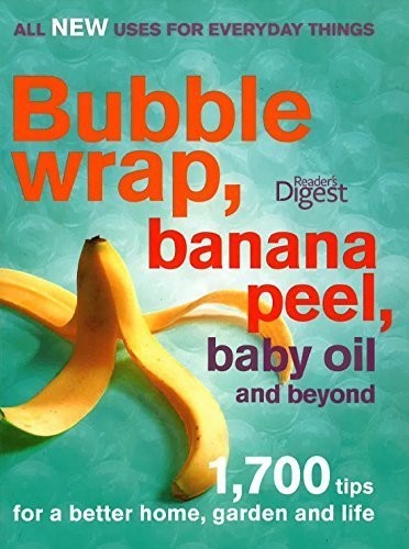 Bubble wrap, banana peel, baby oil and beyond