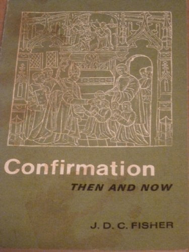 Confirmation Then and Now
