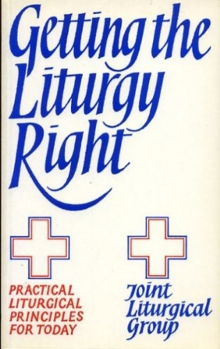 Getting the Liturgy Right