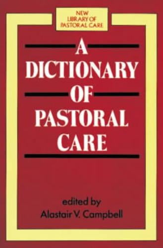 A Dictionary of Pastoral Care