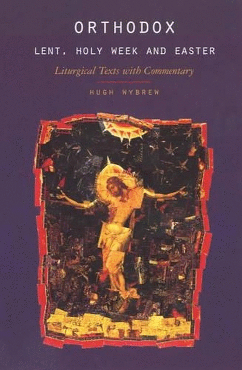 Orthodox Lent, Holy Week and Easter