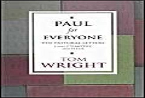 Paul for Everyone: the Pastoral Letters